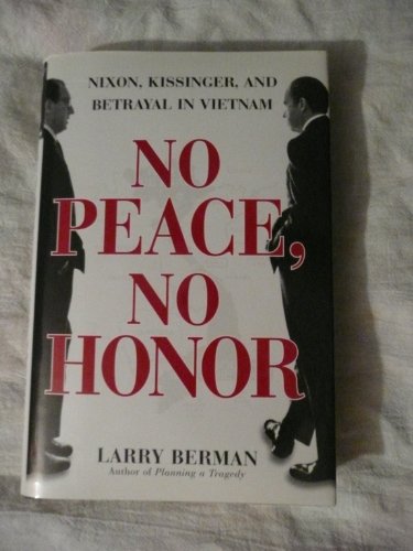 cover image NO PEACE, NO HONOR: Nixon, Kissinger, and Betrayal in Vietnam