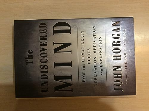 cover image The Undiscovered Mind: How the Brain Defies Replication, Medication and Explanation