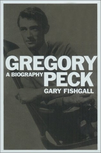 GREGORY PECK: A Biography