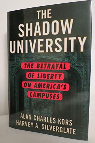 cover image The Shadow University: The Betrayal of Liberty on America's Campuses