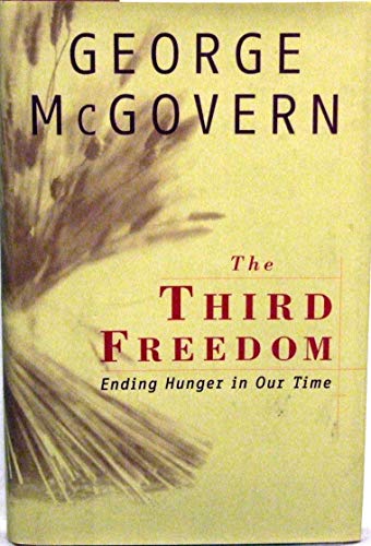 cover image The Third Freedom: Ending Hunger in Our Time