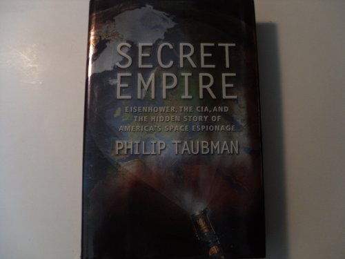 cover image SECRET EMPIRE: Eisenhower, the CIA and the Hidden Story of America's Space Espionage