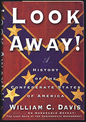 cover image LOOK AWAY!: A History of the Confederate States of America