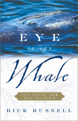 cover image EYE OF THE WHALE: From Baja to Siberia with the World's Largest Mammal