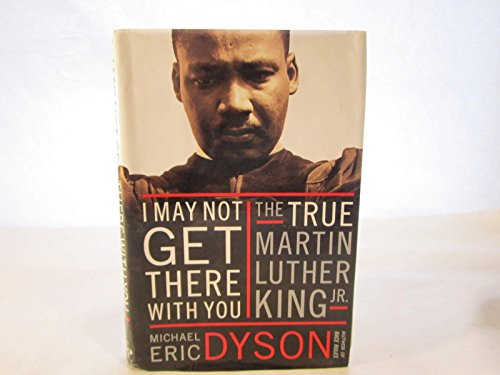 cover image I May Not Get There with You: The True Martin Luther King Jr.