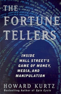 The Fortune Tellers: Inside Wall Street's Game of Money