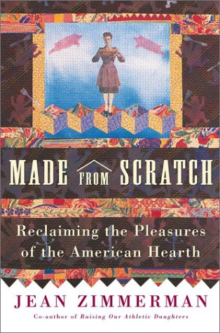 cover image MADE FROM SCRATCH: Reclaiming the Pleasures of the American Hearth