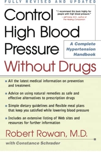 CONTROL HIGH BLOOD PRESSURE WITHOUT DRUGS: A Complete Hypertension Handbook