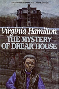The Mystery of Drear House: The Conclusion of the Dies Drear Chronicle