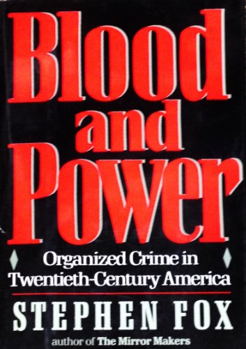 cover image Blood and Power: Organized Crime in Twentieth-Century America