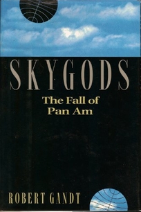 Skygods: The Fall of Pan Am