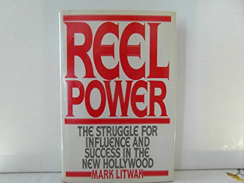 cover image Reel Power: The Struggle for Influence and Success in the New Hollywood