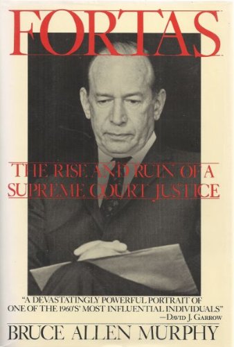 cover image Fortas: The Rise and Ruin of a Supreme Court Justice