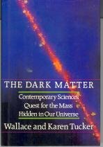 cover image The Dark Matter: Contemporary Science's Quest for the Mass Hidden in Our Universe