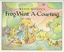 cover image Wendy Watson's Frog Went A-Courting