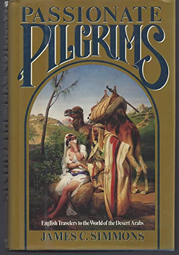 cover image Passionate Pilgrims: English Travelers to the World of the Desert Arabs