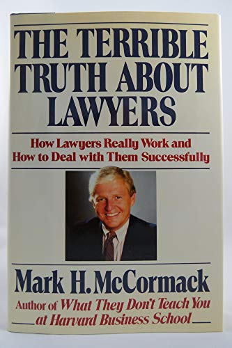 cover image The Terrible Truth about Lawyers: How Lawyers Really Work and How to Deal with Them Successfully