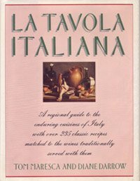 cover image La Tavola Italiana: A Regional Guide to the Classic Cuisines of Italy with Over 235 Recipes and Recommendations . . .