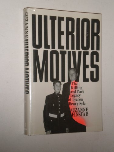 cover image Ulterior Motives: The Killing and Dark Legacy of Tycoon Henry Kyle