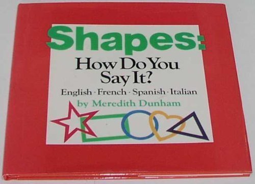 cover image Shapes, How Do You Say It?: English, French, Spanish, Italian
