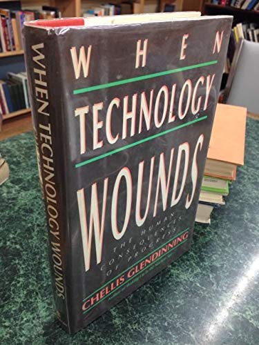 cover image When Technology Wounds: The Human Consequences of Progress