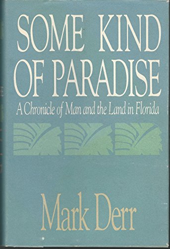cover image Some Kind of Paradise: A Chronicle of Man and the Land in Florida