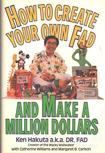 cover image How to Create Your Own Fad and Make a Million Dollars