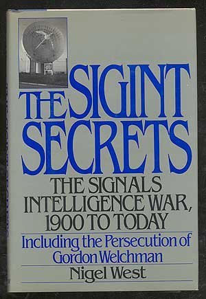 cover image The Sigint Secrets: The Signals Intelligence War, 1900 to Today: Including the Persecution of Gordon Welchman