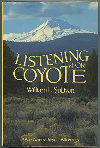 cover image Listening for Coyote: A Walk Across Oregon's Wilderness