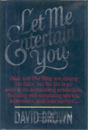 cover image Let Me Entertain You: Quick Cuts and Slow Fades from a Life Among the Stars