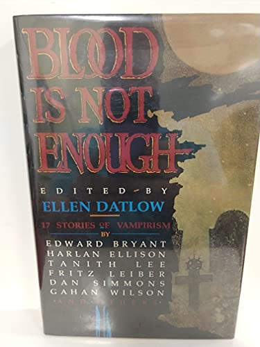 cover image Blood is Not Enough: 17 Stories of Vampirism