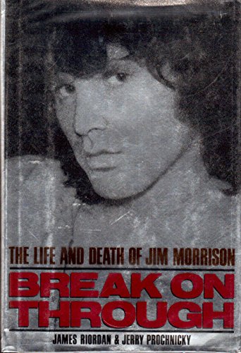 cover image Break on Through: The Life and Death of Jim Morrison
