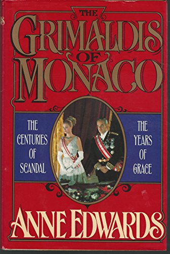 cover image The Grimaldis of Monaco: The Centuries of Scandal, the Years of Grace