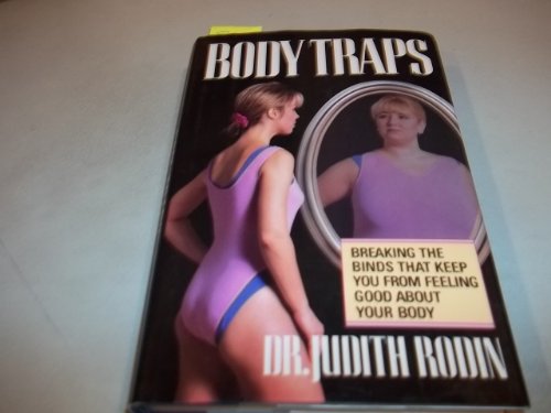 cover image Body Traps: Breaking the Binds That Keep You from Feeling Good about Your Body
