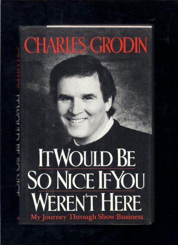 cover image It Would Be So Nice If You Weren't Here: My Journey Through Show Business