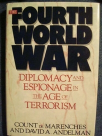 The Fourth World War: Diplomacy and Espionage in the Age of Terrorism