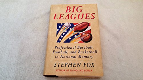 cover image Big Leagues: : Professional Baseball, Football, and Basketball in National Memory