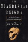 cover image The Neandertal Enigma: Solving the Mystery of Modern Human Origins
