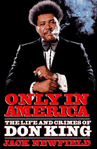 cover image Only in America: The Life and Crimes of Don King