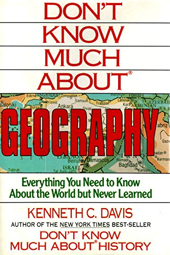 cover image Don't Know Much about Geography: Everything You Need to Know about the World But Never Learned