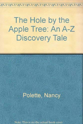 cover image The Hole by the Apple Tree: An A-Z Discovery Tale
