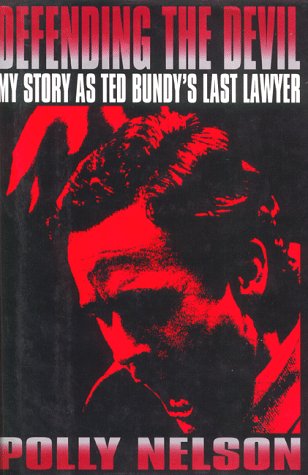 cover image Defending the Devil: My Story as Ted Bundy's Last Lawyer