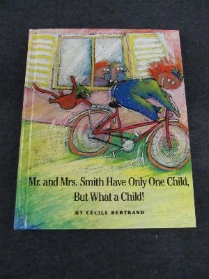 cover image Mr. and Mrs. Smith Have Only One Child, But What a Child!