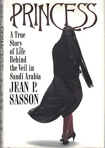 cover image Princess: A True Story of Life Behind the Veil in Saudi Arabia