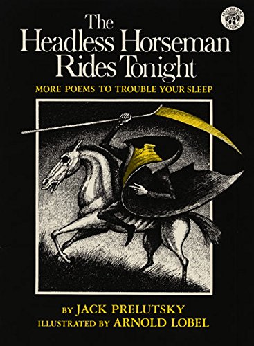 cover image The Headless Horseman Rides Tonight: More Poems to Trouble Your Sleep