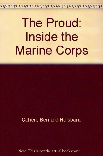 cover image The Proud: Inside the Marine Corps