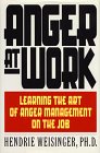 cover image Anger at Work: Learning the Art of Anger Management on the Job