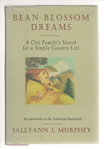 cover image Bean Blossom Dreams: A City Family's Search for a Simple Country Life