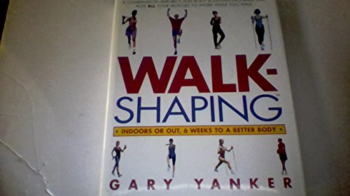 cover image Walkshaping: Indoors or Out, 6 Weeks to a Better Body