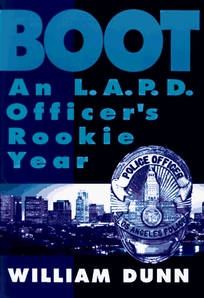 Boot: An L.A.P.D. Officer's Rookie Year